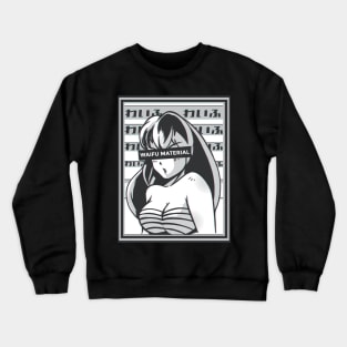 Waifu Material T-shirt Crewneck Sweatshirt